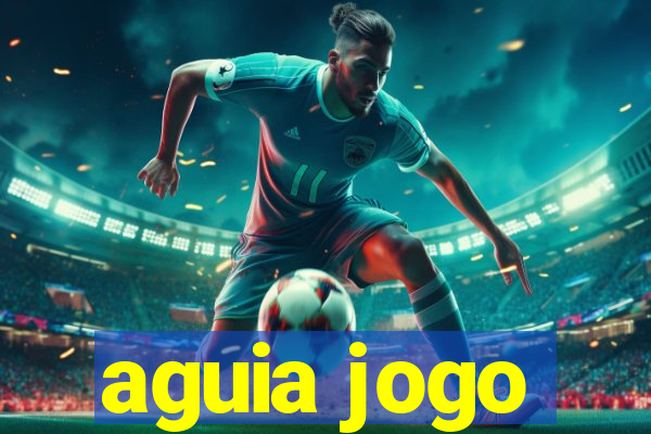 aguia jogo